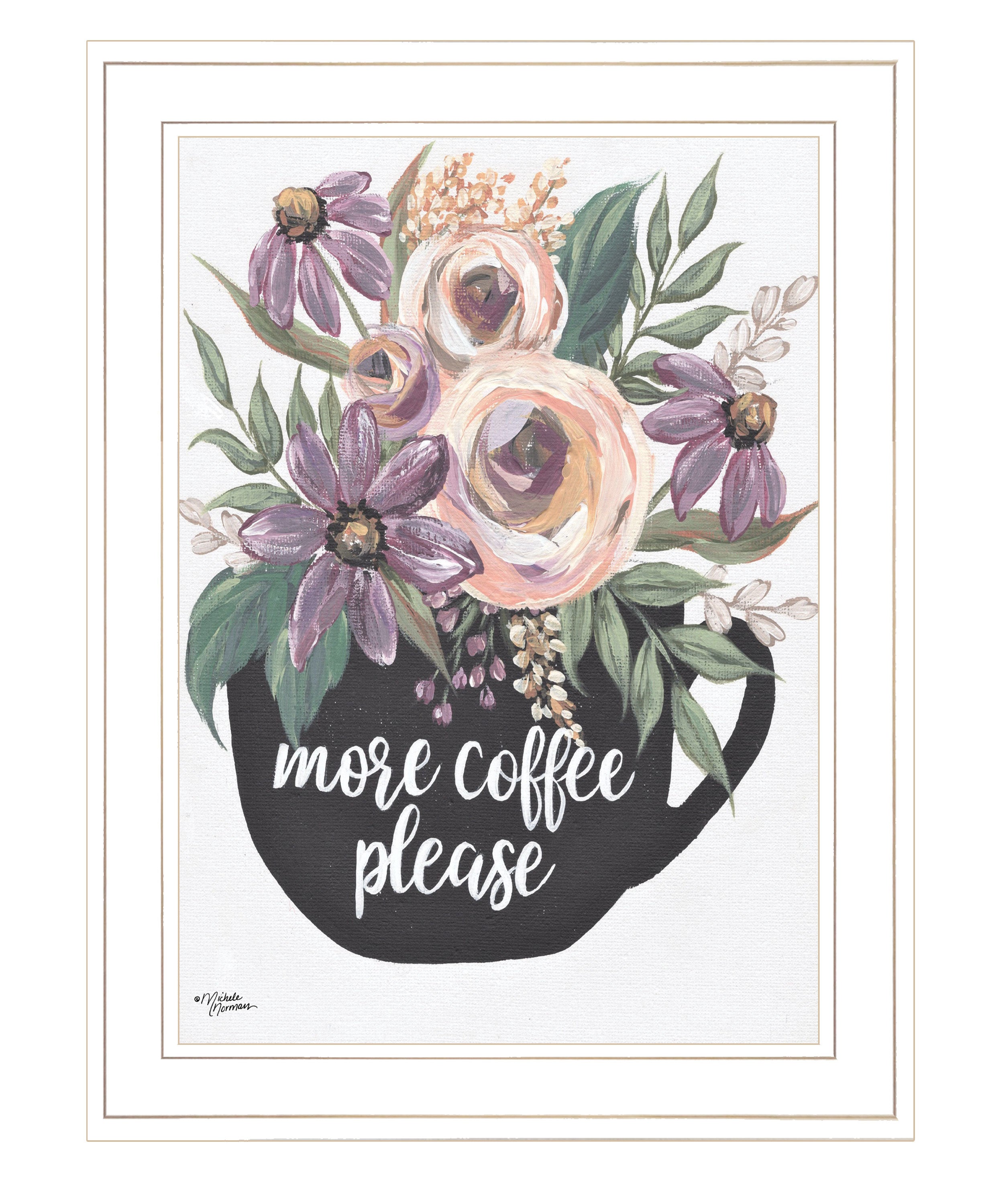 "More Coffee Please" by Michele Norman, Ready to Hang Framed Print, White Frame