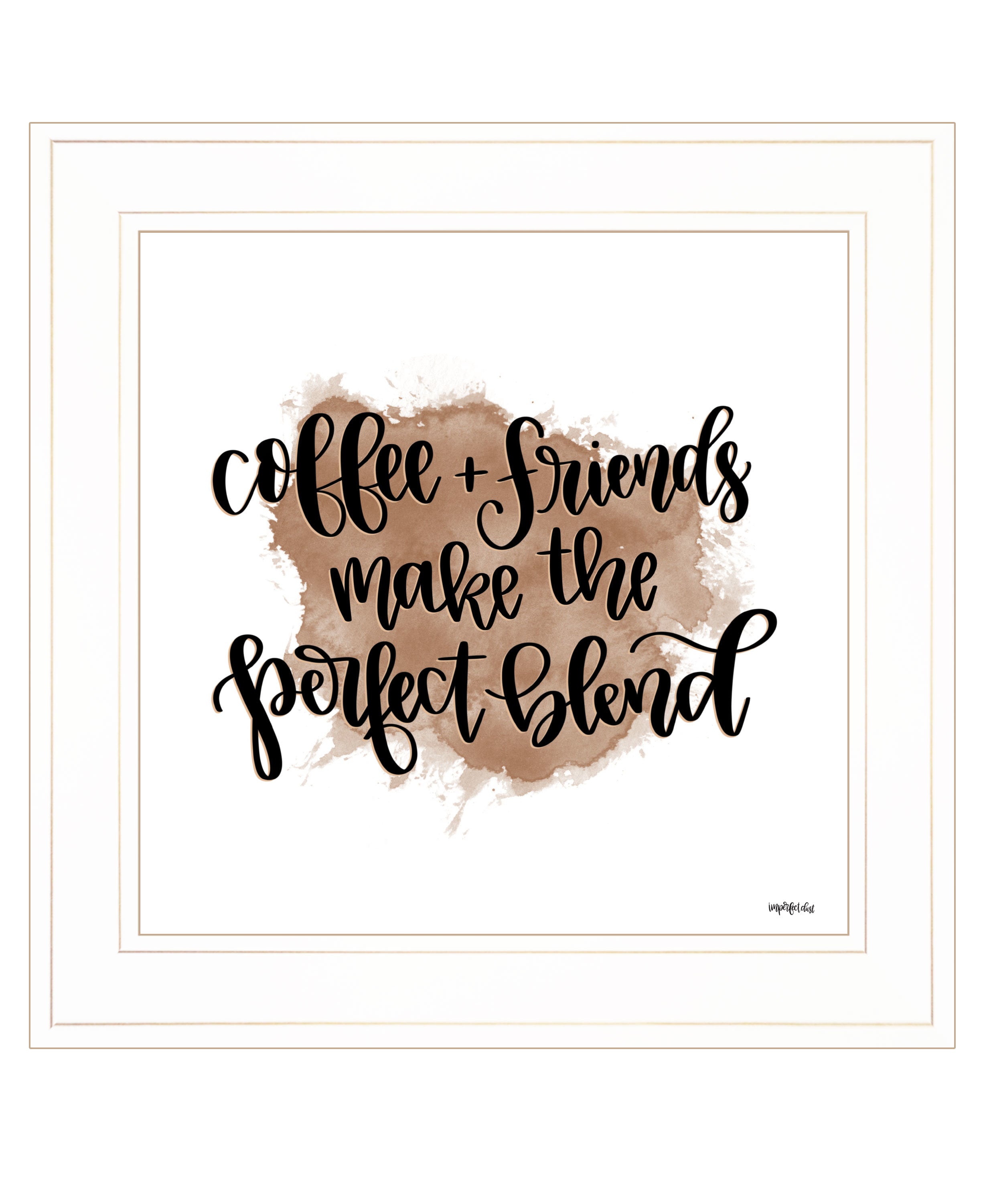 "Coffee + Friends" by Imperfect Dust, Ready to Hang Framed Print, White Frame