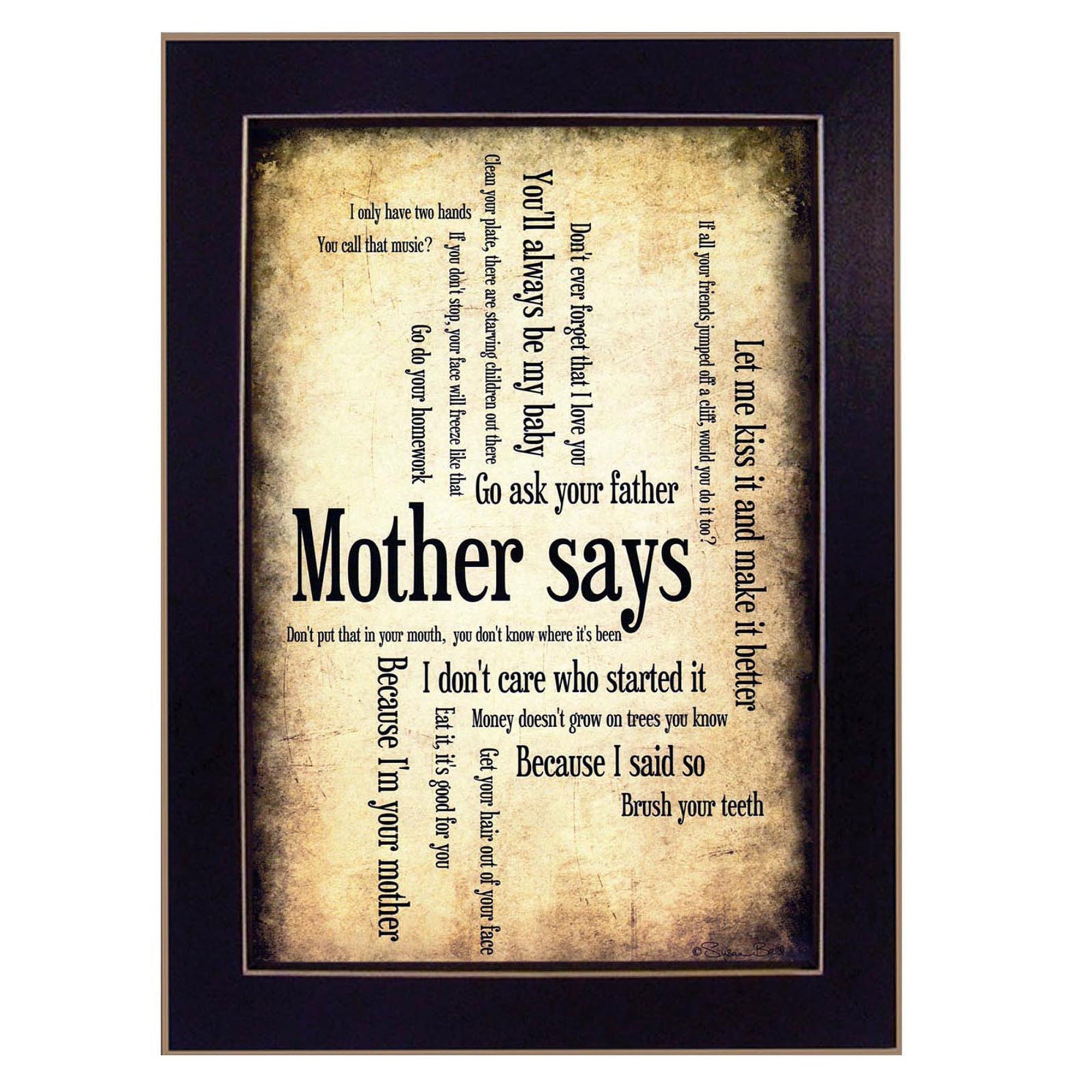 "Mother Says" By Susan Ball, Printed Wall Art, Ready To Hang Framed Poster, Black Frame