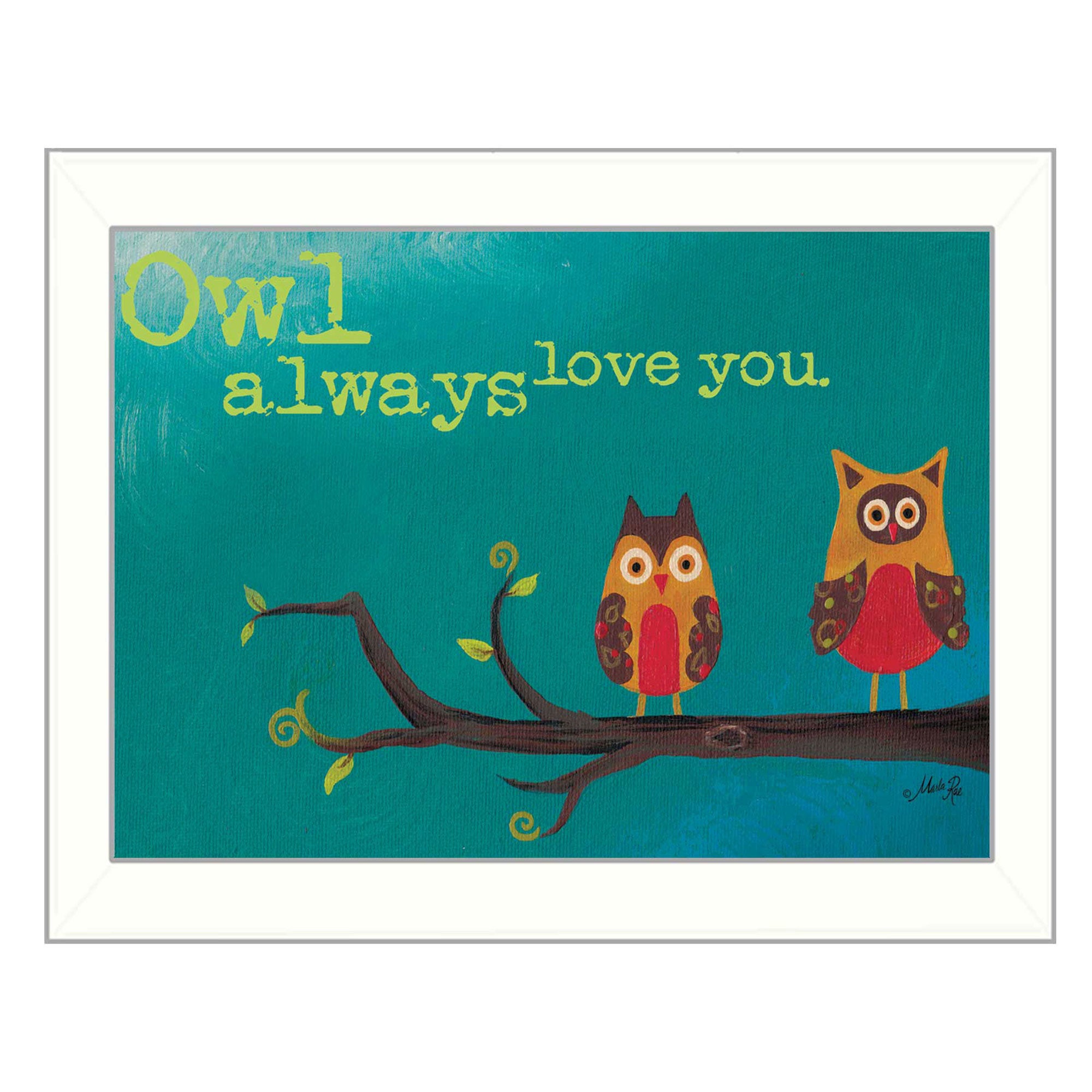 "Owl Always Love You" By Marla Rae, Printed Wall Art, Ready To Hang Framed Poster, White Frame