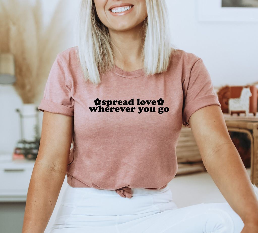 Spread Love Wherever You Go Shirt, Mental Health Shirt, Daisy Shirt, Self Care Shirt, Motivational Shirt, Gift for Mental Health Week