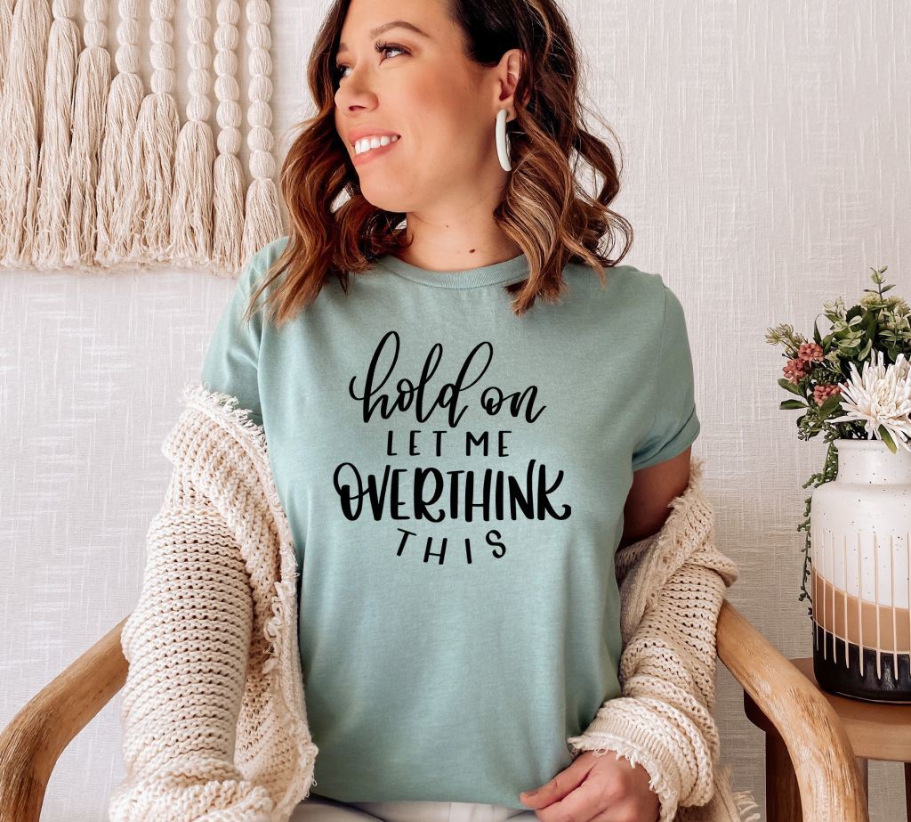 Hold On Let Me Overthink This T-shirt, Funny Sarcastic Tshirt, Sarcastic Tee, Moms Life Top, Funny Life Shirt, Gift For Mom, Women's Gift