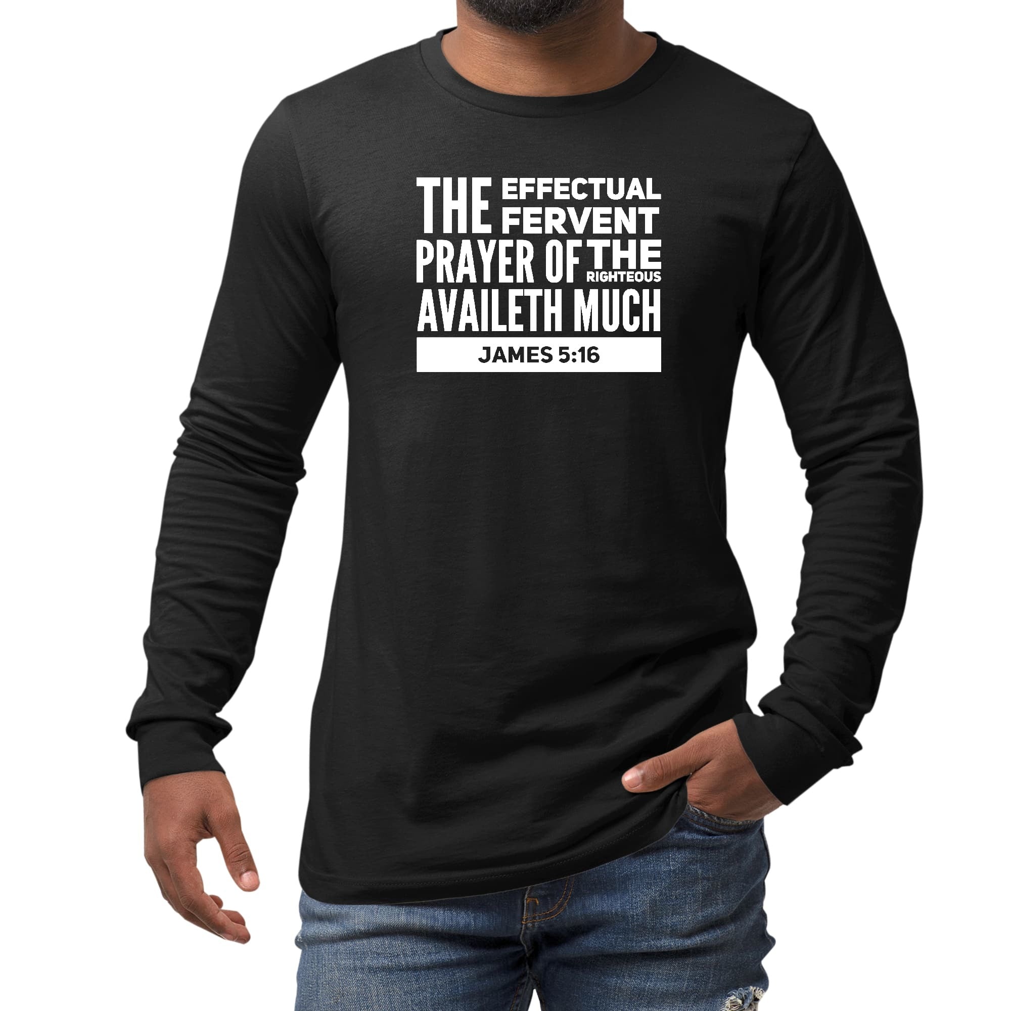 Long Sleeve Graphic T-shirt - The Effectual Fervent Prayer - James 5: