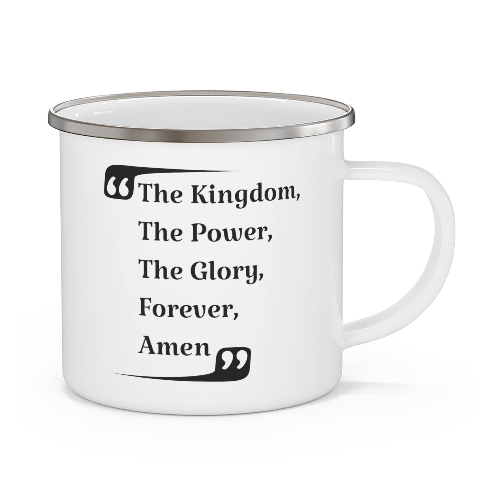 Enamel Camping Mug, The Kingdom The Power The Glory Forever Amen, Christian Inspiration