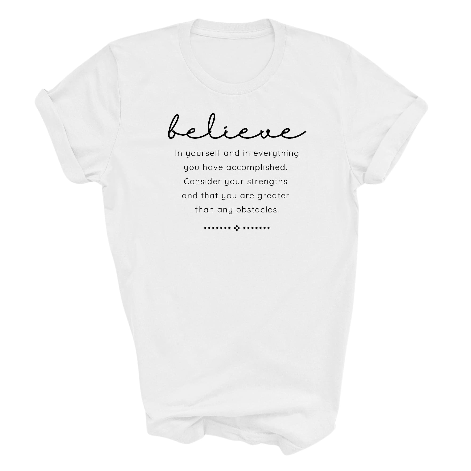 Graphic Tee T-shirt Believe In Yourself - Inspirational Motivation -