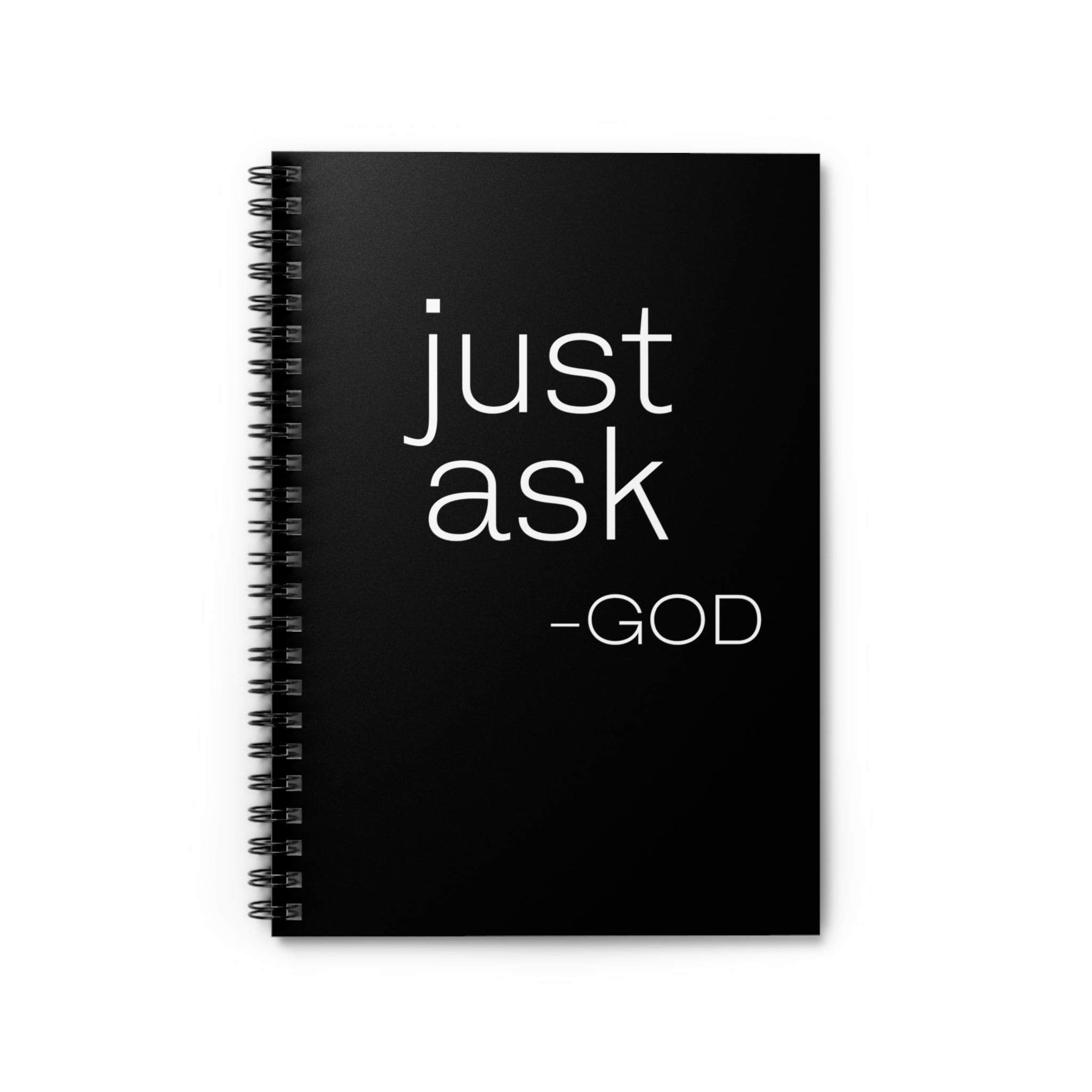 Black Spiral Journal Notebook Say It Soul, "just Ask-god" Statement Shirt, Christian, Religious, Inspirational, Christian Attire And Activewear