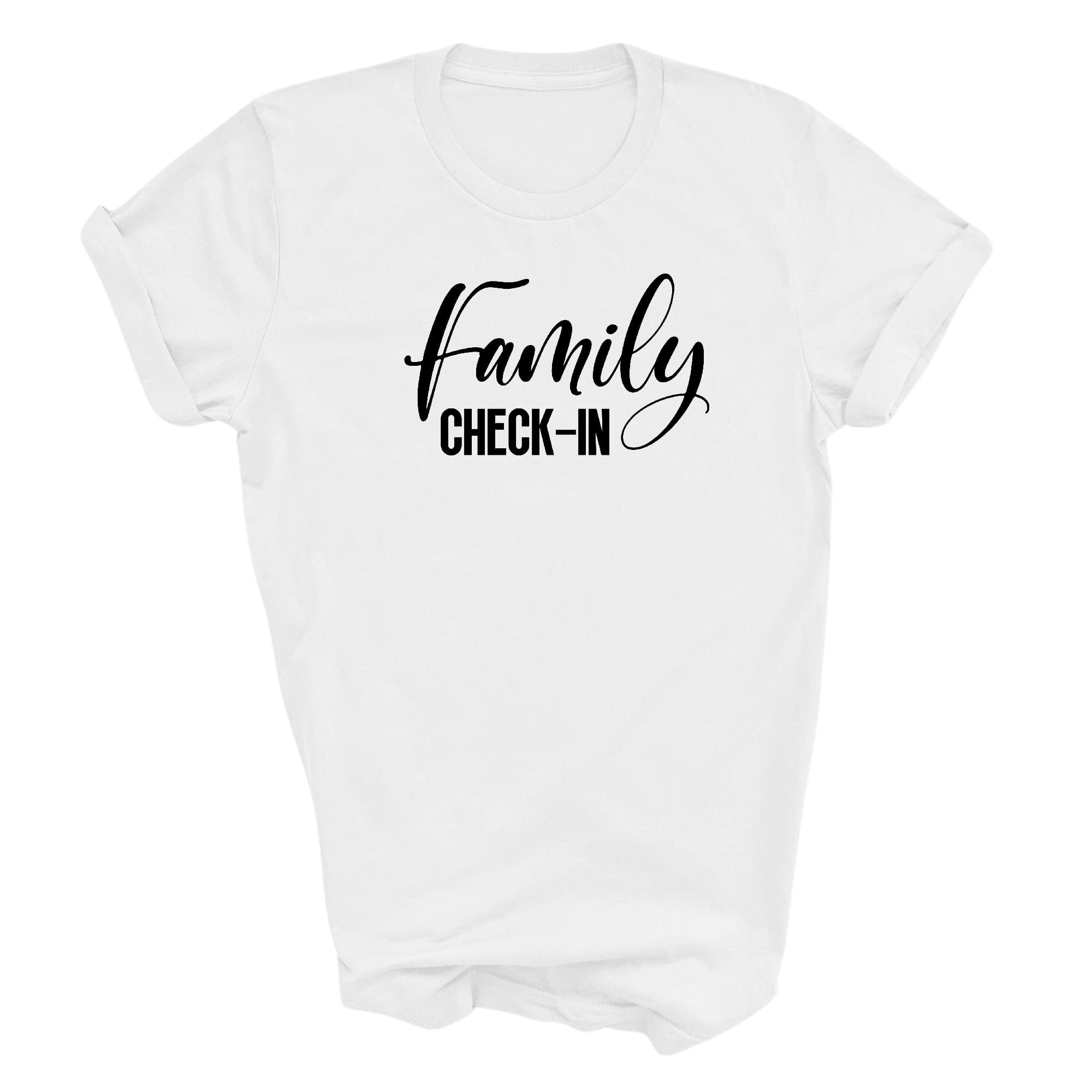 Graphic Tee T-shirt Family Check In, Family Reunion, Family Fun (