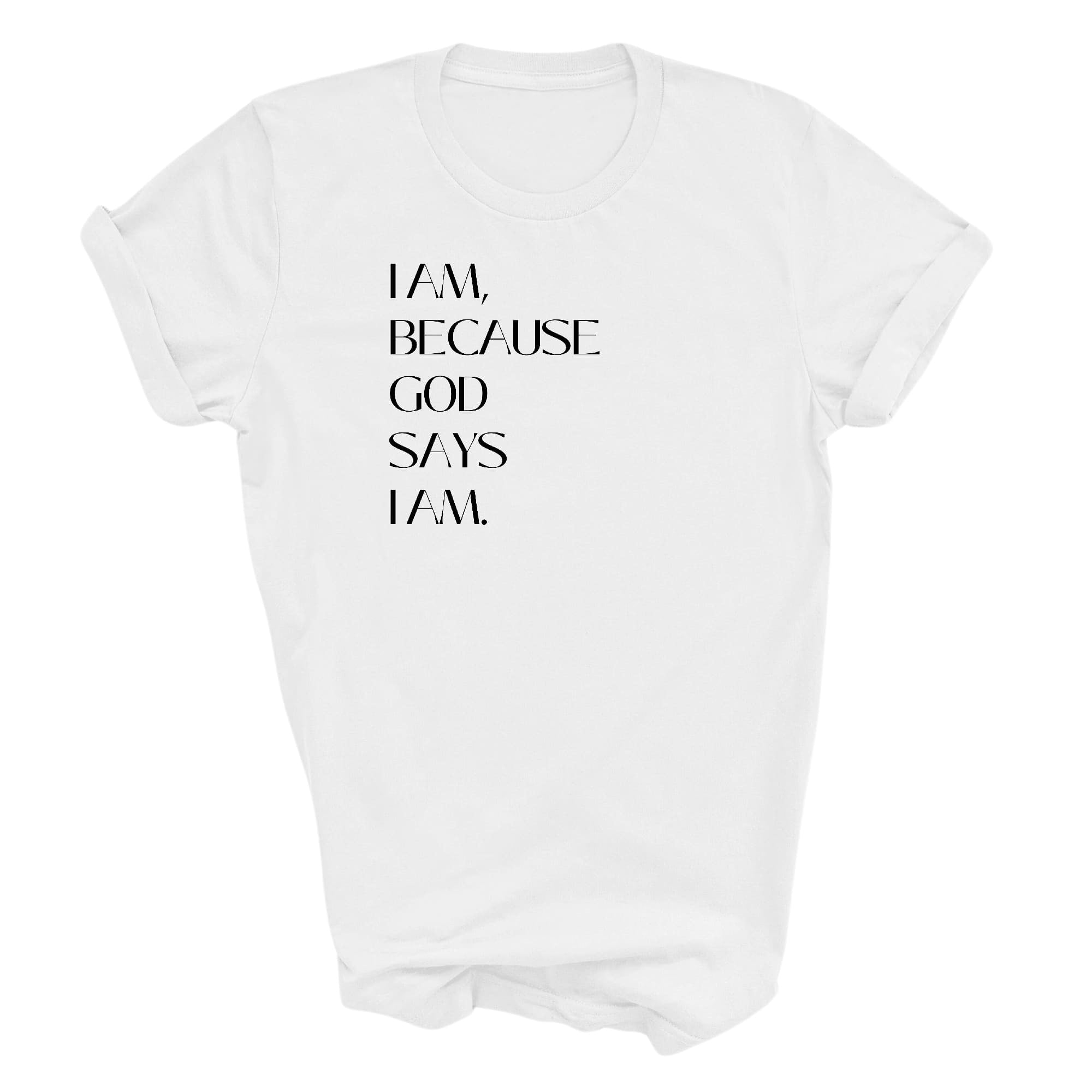 Graphic Tee T-shirt Say It Soul, i Am Because God Says i Am, i Am,