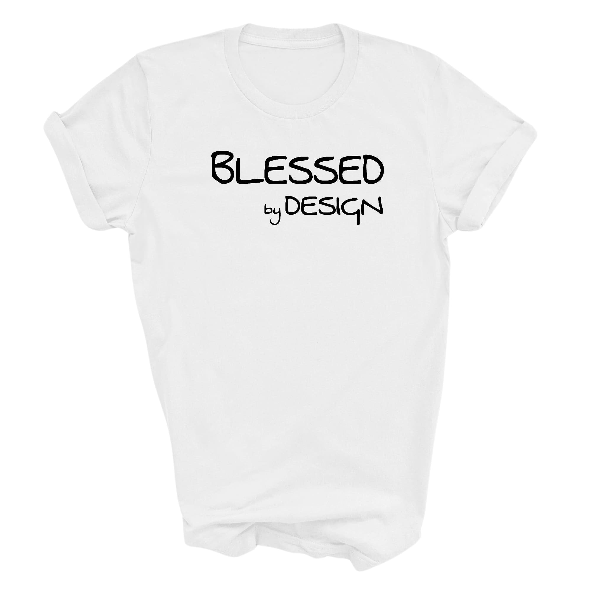 Graphic Tee T-shirt Blessed By Design - Inspirational Affirmation -