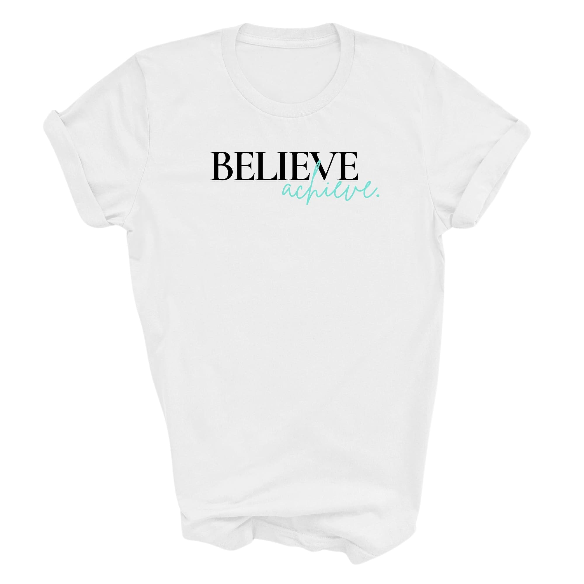 Graphic Tee T-shirt Believe And Achieve - Inspirational Motivation -